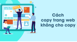 cách copy nội dung trang web không cho copy