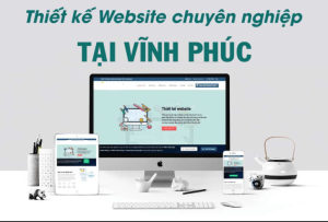 Thiết kế website tại Vĩnh Phúc chuẩn SEO uy tín nhất